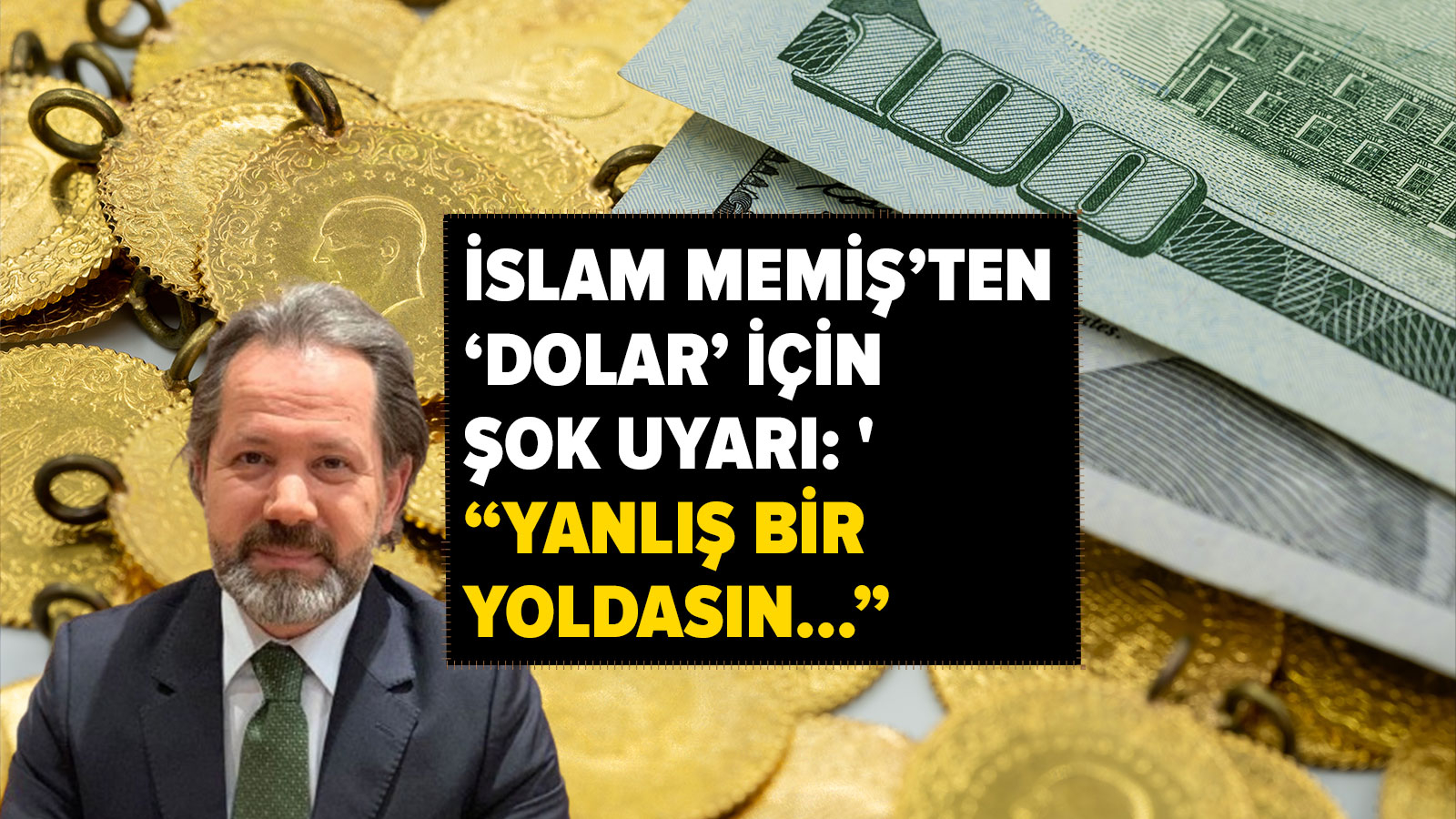 Avertissement choquant d'Islam Memiş contre le « dollar » : « Ils vous ont trompé »