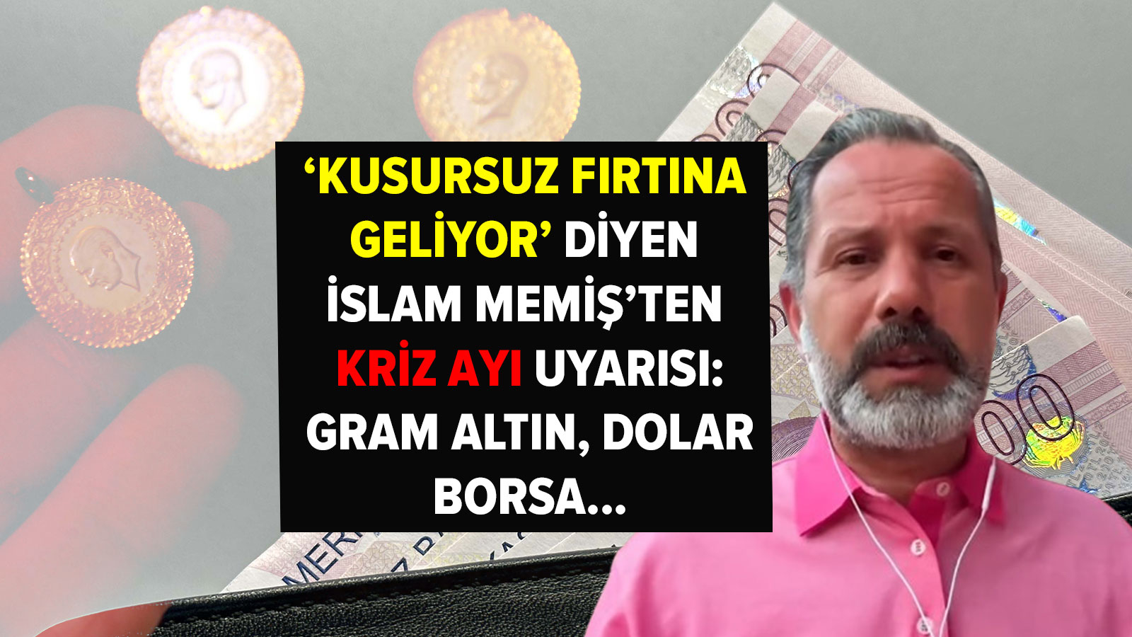 Avertissement de « mois de crise » d'İslam Memiş, qui a déclaré que « la tempête parfaite arrive » : gramme d'or, dollar, bourse...