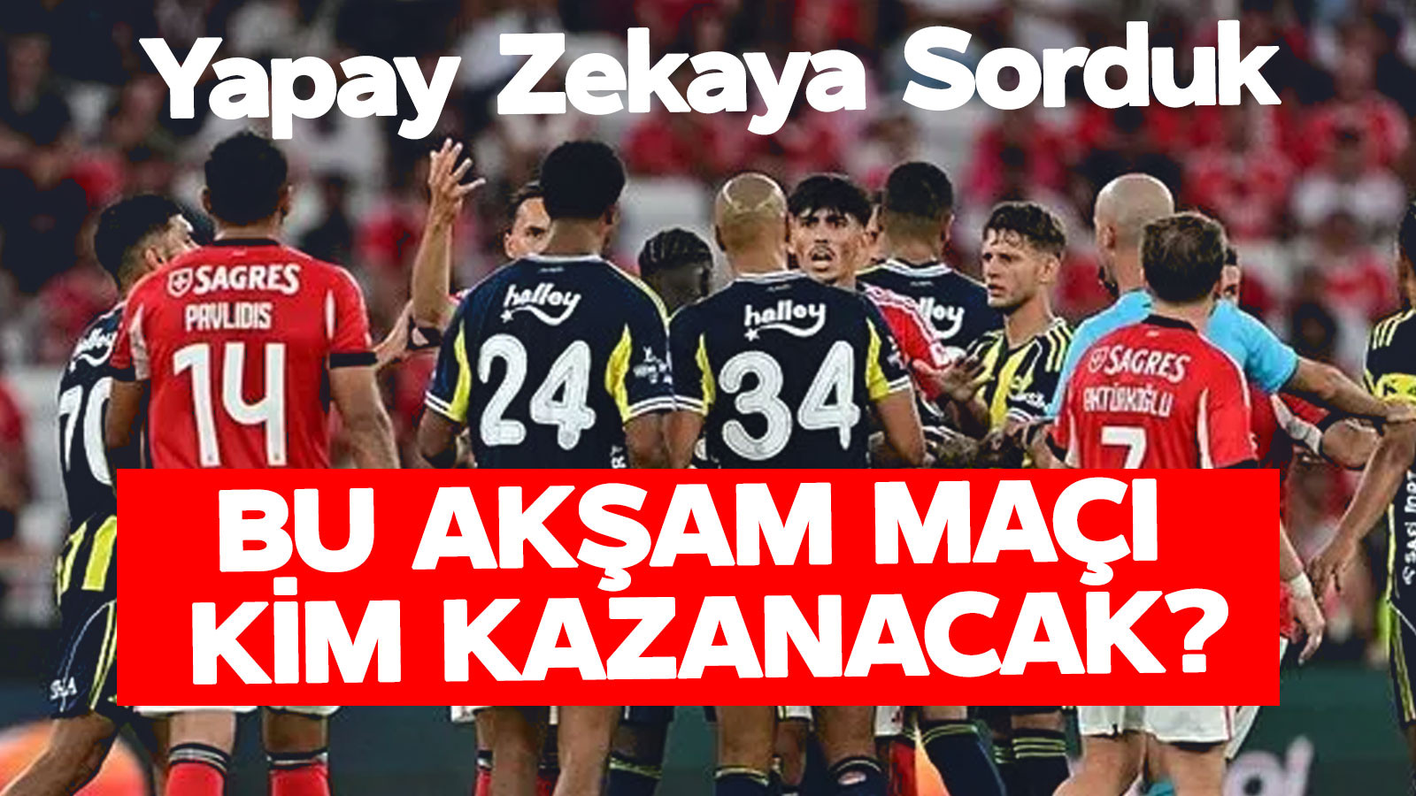 Fenerbahce - Benfica Match avant l'intelligence artificielle étonnants prévisions de score!